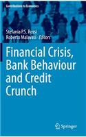 Financial Crisis, Bank Behaviour and Credit Crunch