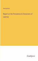 Report on the Prevalence & Characters of Leprosy