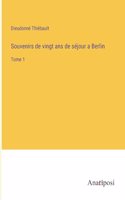 Souvenirs de vingt ans de séjour a Berlin