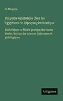 Du genre épistolaire chez les Égyptiens de l'époque pharaonique