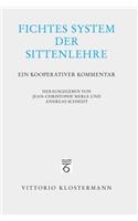 Fichtes System Der Sittenlehre: Ein Kooperativer Kommentar