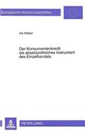 Der Konsumentenkredit ALS Absatzpolitisches Instrument Des Einzelhandels
