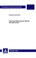 Ueber Die Wahrung Der Wuerde Des Menschen