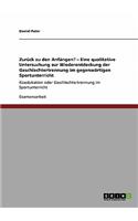 Zurück zu den Anfängen? - Eine qualitative Untersuchung zur Wiederentdeckung der Geschlechtertrennung im gegenwärtigen Sportunterricht
