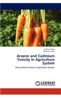 Arsenic and Cadmium Toxicity in Agriculture System