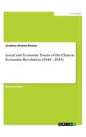 Social and Economic Events of the Chinese Economic Revolution (1949 - 2013)