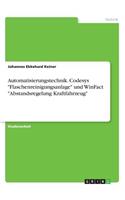 Automatisierungstechnik. Codesys Flaschenreinigungsanlage und WinFact Abstandsregelung Kraftfahrzeug