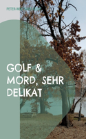 Golf & Mord, sehr delikat