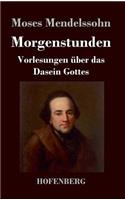 Morgenstunden oder Vorlesungen über das Dasein Gottes: (German)