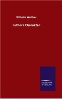 Luthers Charakter