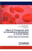 Effect of Tranexamic Acid on Glutathione Metabolism in Certain Media