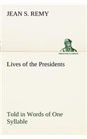 Lives of the Presidents Told in Words of One Syllable
