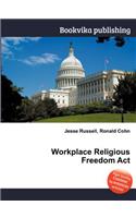 Workplace Religious Freedom ACT