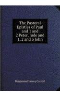 The Pastoral Epistles of Paul and 1 and 2 Peter, Jude and 1, 2 and 3 John