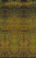 scope of social anthropology a lecture delivered before the University of Liverpool, May 14th, 1908