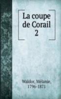 La coupe de Corail