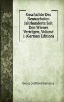 Geschichte Des Neunzehnten Jahrhunderts Seit Den Wiener Vertragen, Volume 1 (German Edition)