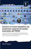 Control no lineal adaptativo de predicción espacial de estado extendido del PMSM