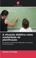 A situação didática como modalidade de planificação