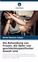 Behandlung von Frauen, die Opfer von geschlechtsspezifischer Gewalt sind