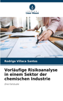 Vorläufige Risikoanalyse in einem Sektor der chemischen Industrie