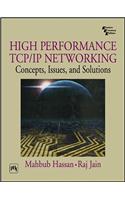 HIGH PERFORMANCE TCP/IP NETWORKING : Concepts, Issues, and Solutions: Engineering