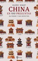 China en 100 preguntas: Su poder y sus defectos