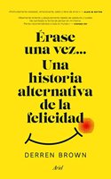 Erase una vez... Una historia alternativa de la felicidad