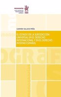 El Estado de la Jurisdiccion Universal en el Derecho Internacional y en el Derecho Interno Espanol