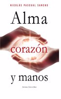 Alma, corazon y manos (Spanish Edition)