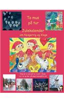 To mus på tur: en julekalender og en påskekalender