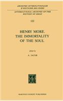 Henry More. The Immortality of the Soul: Edited with an Introduction and Notes(122 International Archives of the History of Ideas / Archives Internationales d'Histoire des Idees)