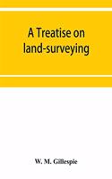 treatise on land-surveying