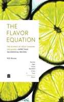 The Flavor Equation: The Science of Great Cooking Explained in More Than 100 Essential Recipes
