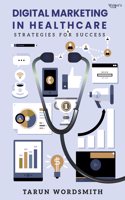 Digital Marketing in Healthcare - Strategies for Success