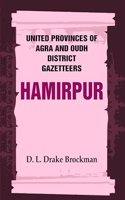 United Provinces of Agra and Oudh District Gazetteers: Hamirpur Vol. XXVII