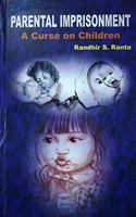 Parental Imprisonment : A Curse on Children