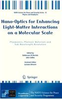Nano-Optics for Enhancing Light-Matter Interactions on a Molecular Scale: Plasmonics, Photonic Materials and Sub-Wavelength Resolution