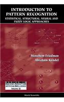 Introduction To Pattern Recognition: Statistical, Structural, Neural And Fuzzy Logic Approaches