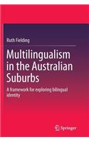 Multilingualism in the Australian Suburbs: A Framework for Exploring Bilingual Identity