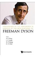 Proceedings of the Conference in Honour of the 90th Birthday of Freeman Dyson