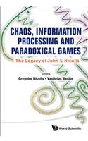 Chaos, Information Processing and Paradoxical Games: The Legacy of John S Nicolis