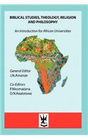 Biblical Studies, Theology, Religion and Philosophy. An Introduction for African Universities