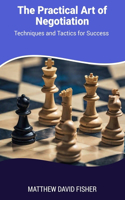 Practical Art of Negotiation