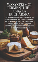 Wszystko co fermentuje - książka kucharska