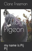 The Village Pigeon