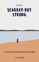 Scarred but Strong: A Tale of Resilience and Self-Reliance