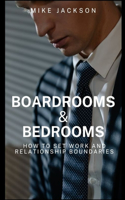 Boardrooms and Bedrooms