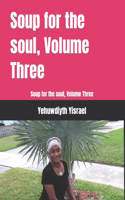 Soup for the soul, Volume Three