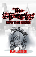 "The streets": Keeping It One Hundred!